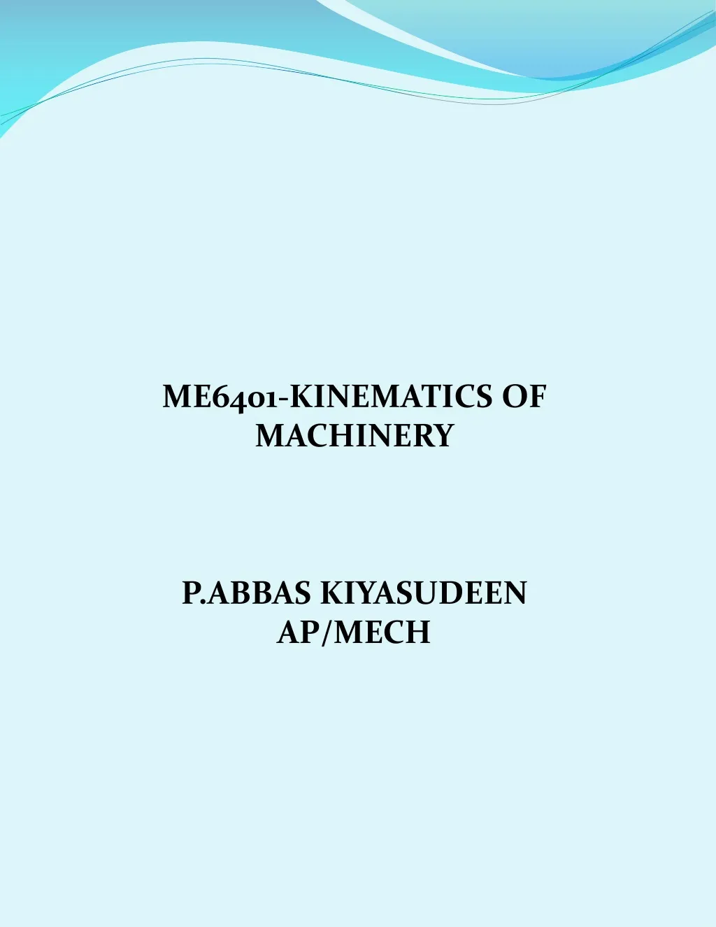me6401 kinematics of machinery p abbas kiyasudeen