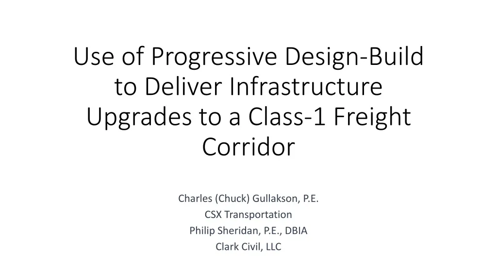 use of progressive design build to deliver infrastructure upgrades to a class 1 freight corridor