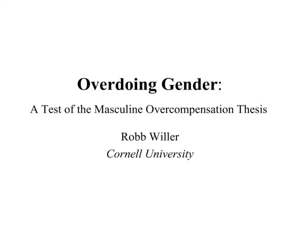 Overdoing Gender: A Test of the Masculine Overcompensation Thesis
