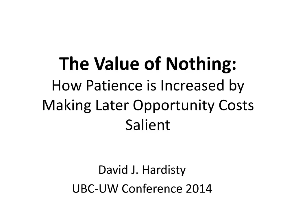the value of nothing how patience is increased by making later opportunity costs salient