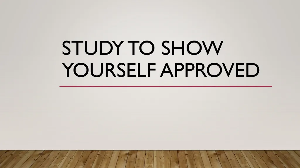 study to show yourself approved