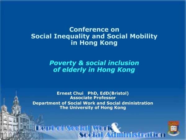 Conference on Social Inequality and Social Mobility in Hong Kong Poverty social inclusion of elderly in Hong Kon