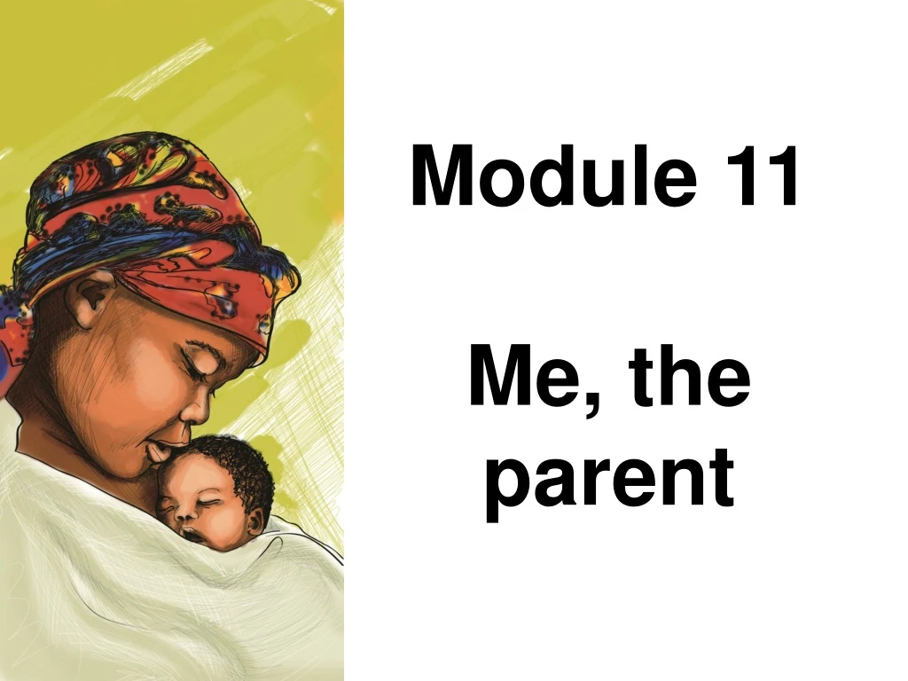 module 11 me the parent