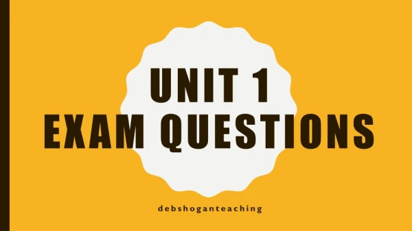 Unit 1 Exam questions