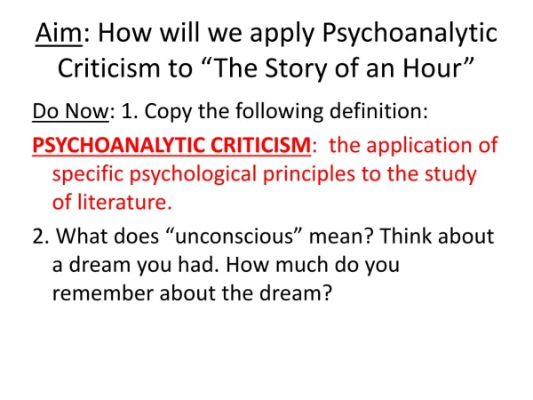 Aim : How will we apply Psychoanalytic Criticism to “The Story of an Hour”