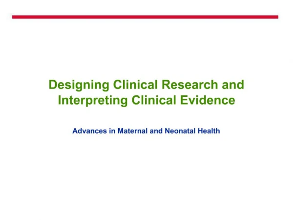 Designing Clinical Research and Interpreting Clinical Evidence