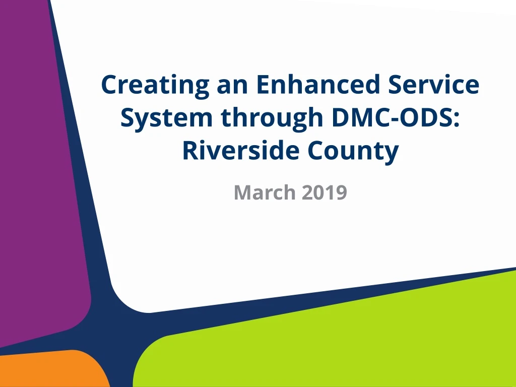 creating an enhanced service system through dmc ods riverside county