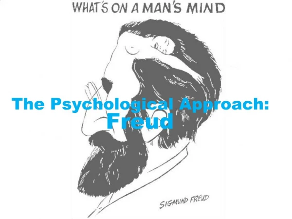 The Psychological Approach: Freud