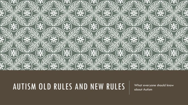 Autism old rules and new rules