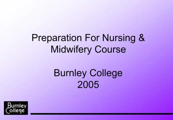 Preparation For Nursing Midwifery Course Burnley College 2005