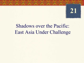 Shadows over the Pacific: East Asia Under Challenge - slide 1