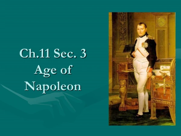 Ch.11 Sec. 3 Age of Napoleon
