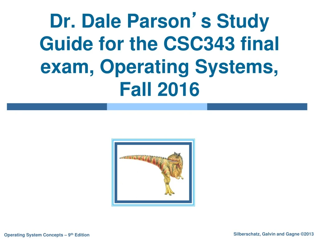 dr dale parson s study guide for the csc343 final exam operating systems fall 2016