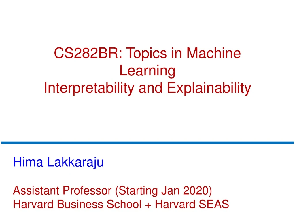 cs282br topics in machine learning interpretability and explainability