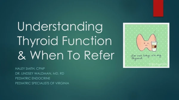 Understanding Thyroid Function &amp; When To Refer