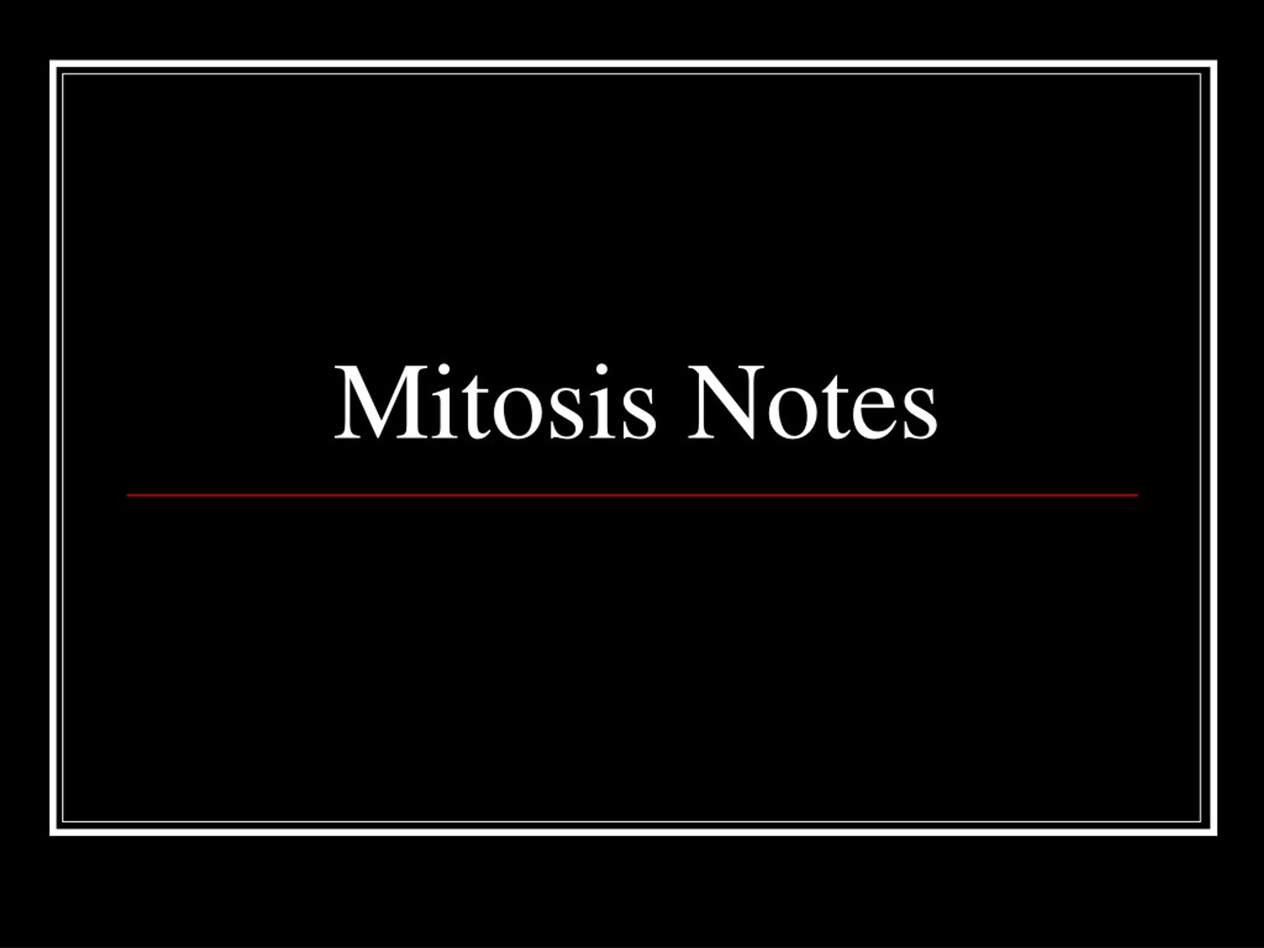 PPT - Mitosis Notes PowerPoint Presentation, free download - ID:251495