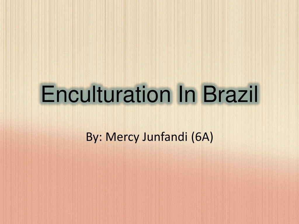 enculturation in brazil