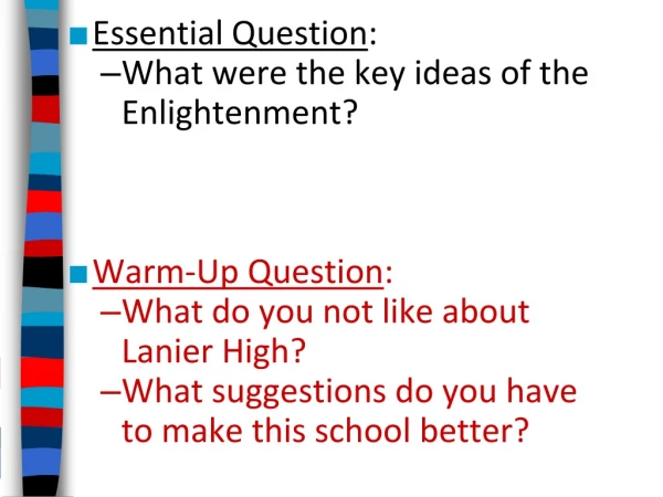 Essential Question : What were the key ideas of the Enlightenment? Warm-Up Question :
