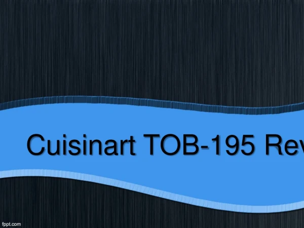 Cuisinart TOB-195 Review