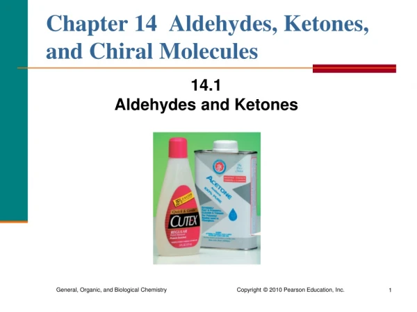 Chapter 14 Aldehydes, Ketones, and Chiral Molecules