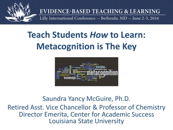 Teach Students How to Learn: Metacognition is The Key