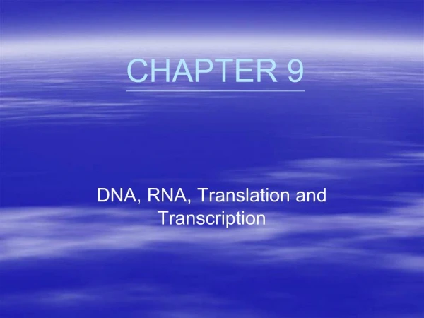 DNA, RNA, Translation and Transcription