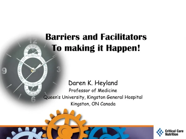 Barriers and Facilitators To making it Happen!