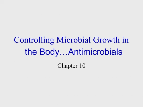 Controlling Microbial Growth in the Body Antimicrobials