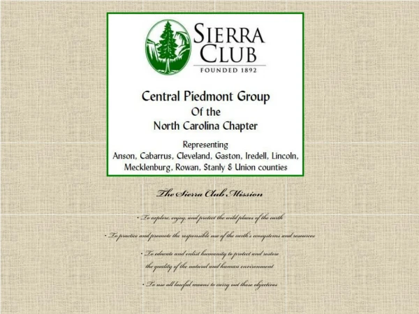 The Sierra Club Mission To explore, enjoy, and protect the wild places of the earth