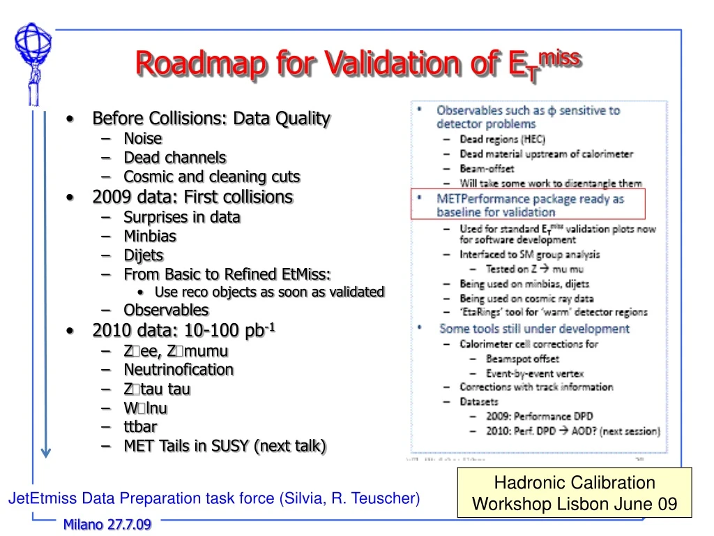 roadmap for validation of e t miss