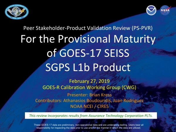February 27, 2019 GOES-R Calibration Working Group (CWG ) Presenter : Brian Kress