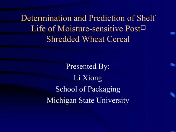 Determination and Prediction of Shelf Life of Moisture-sensitive Post Shredded Wheat Cereal