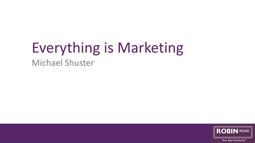 everything is marketing michael shuster