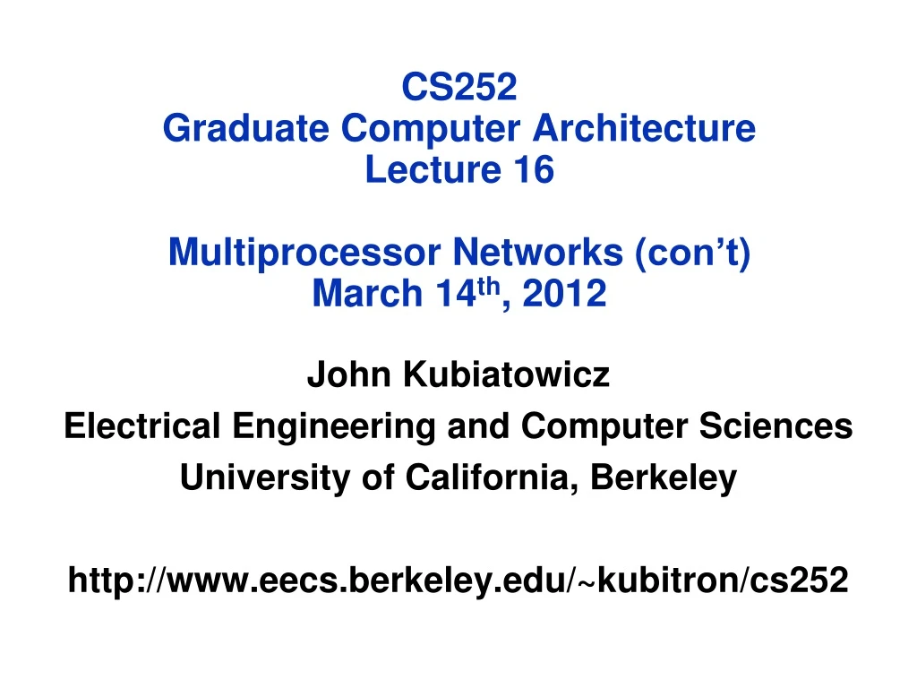 cs252 graduate computer architecture lecture 16 multiprocessor networks con t march 14 th 2012