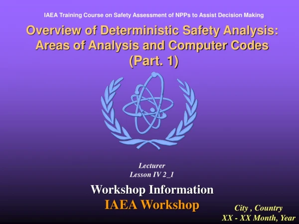 Overview of Deterministic Safety Analysis: Areas of Analysis and Computer Codes (Part. 1)