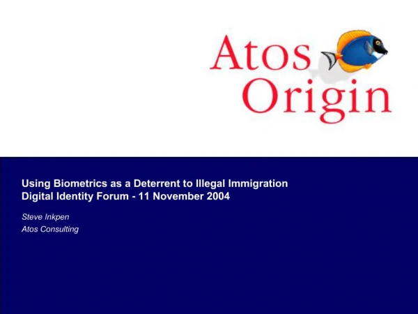 Using Biometrics as a Deterrent to Illegal Immigration Digital Identity Forum - 11 November 2004