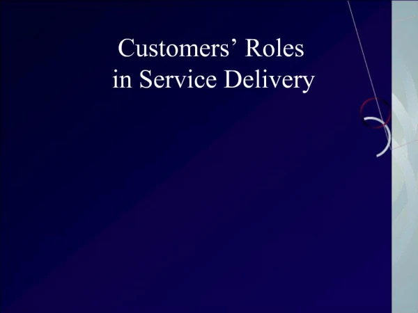 Customers Roles in Service Delivery