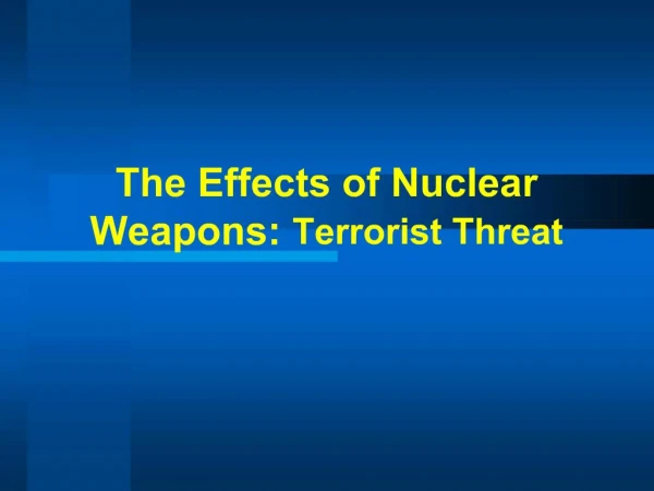 The Effects of Nuclear Weapons: Terrorist Threat