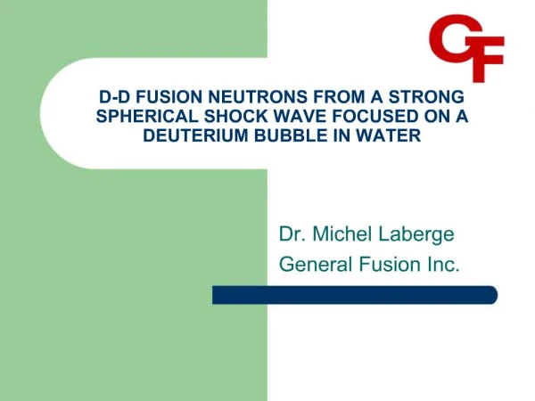 D-D FUSION NEUTRONS FROM A STRONG SPHERICAL SHOCK WAVE FOCUSED ON A DEUTERIUM BUBBLE IN WATER