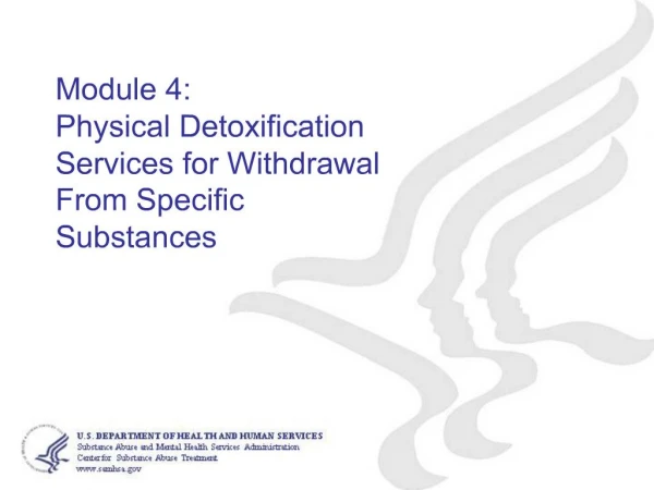 Module 4: Physical Detoxification Services for Withdrawal From Specific Substances
