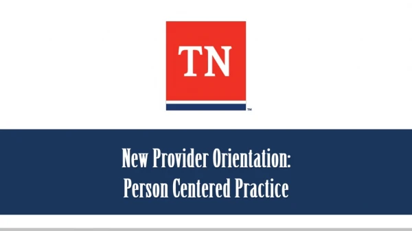 New Provider Orientation: Person Centered Practice
