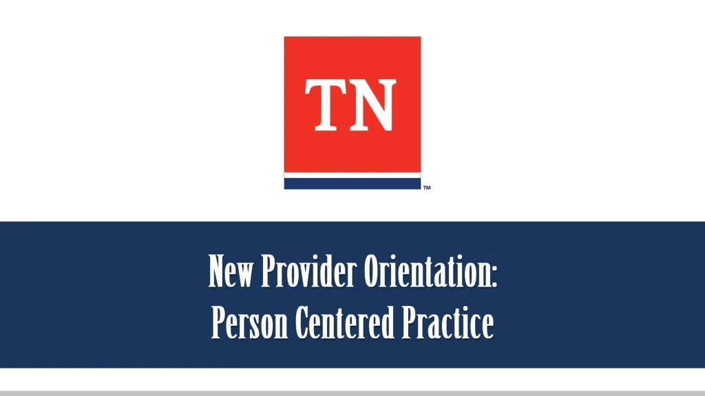 new provider orientation person centered practice