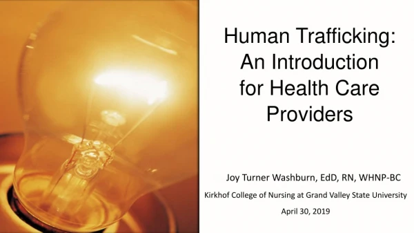 Human Trafficking: An Introduction for Health Care Providers