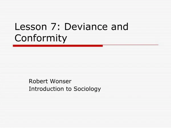 Lesson 7: Deviance and Conformity