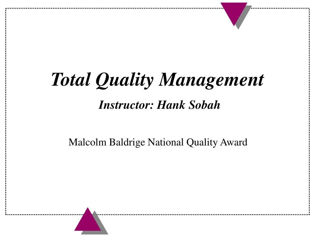 total quality management instructor hank sobah