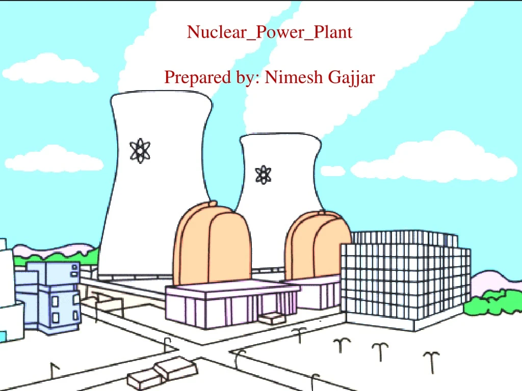 nuclear power plant prepared by nimesh gajjar