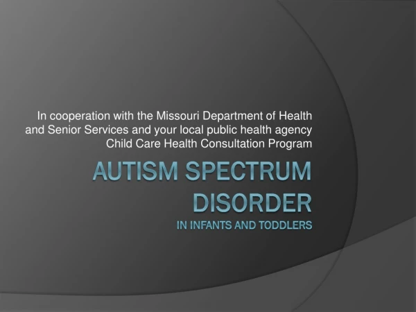 AUTISM SPECTRUM DISORDER IN INFANTS AND TODDLERS