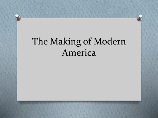 The Making of Modern America