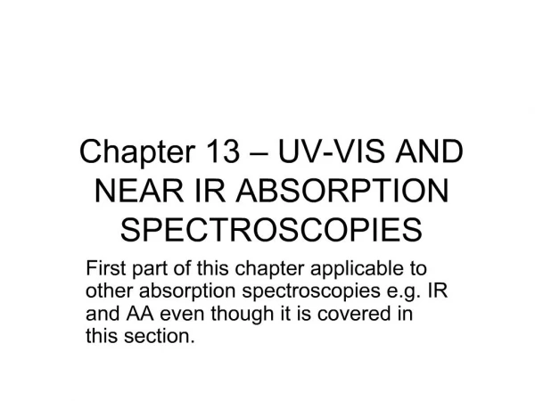 Chapter 13 UV-VIS AND NEAR IR ABSORPTION SPECTROSCOPIES
