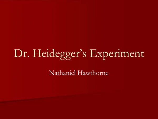 Dr. Heidegger s Experiment